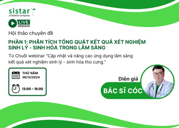 WEBINAR PHẦN 1: PHÂN TÍCH TỔNG QUÁT KẾT QUẢ XÉT NGHIỆM SINH LÝ SINH HÓA TRONG LÂM SÀNG