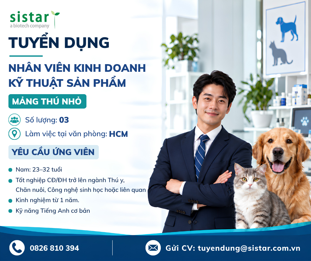 Sistar Vietnam tuyển nhân viên kinh doanh kỹ thuật sản phầm – Mảng thú nhỏ